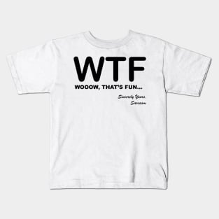 WTF WOOOW That's Fun Humorous, Sarcastic Quotes and Sayings Text Acronyms Kids T-Shirt